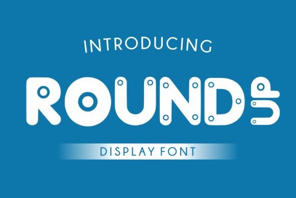 Round Up: A Fun Display Font for Creative Projects